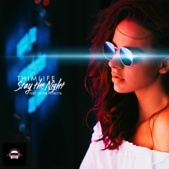 Thimlife - Stay The Night (feat. Justin Petretta)
