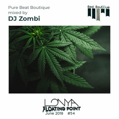Beat Boutique Showcase Mixed by DJ Zombi - Lonya Floating Point Episode 54 June 2018