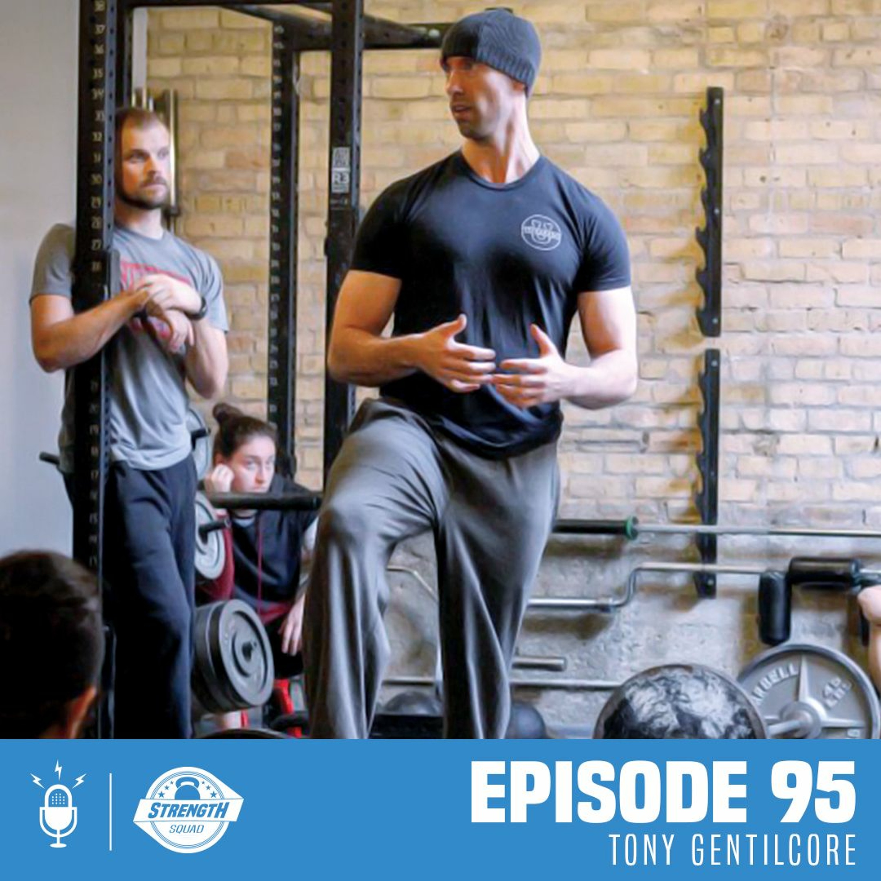 #95 How to Keep Your Strength Training Simple and Effective with Tony Gentilcore