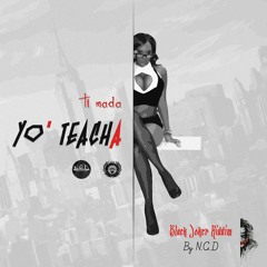Ti Mada - Yo' Teacha (Black Joker Riddim by N.G.D)