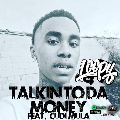 Talking to the Money- Loopy featuring Cudi Mula