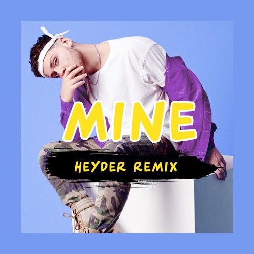Bazzi Mine Heyder Remix By Heyder