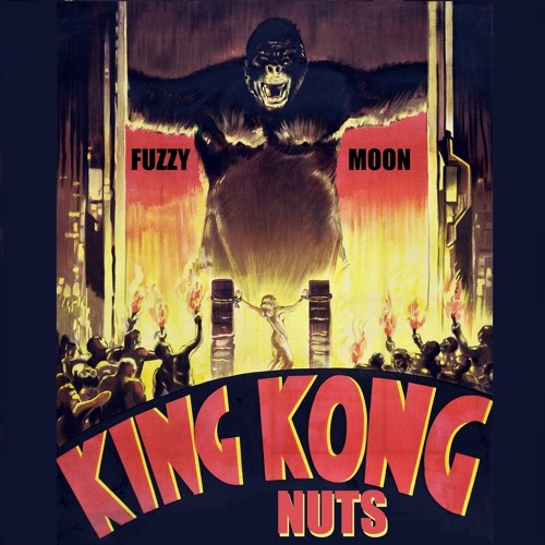 Stream King Kong Nuts by Fuzzy Moon | Listen online for free on SoundCloud
