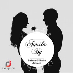 "AWSILA" BY RAHE & SALMA JAHANI