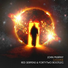 John Murphy - Sunshine (Red Serpens & FortyTwo Bootleg) [FREE DOWNLOAD]