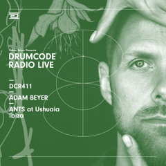 DCR411 - Drumcode Radio Live - Adam Beyer live from ANTS at Ushuaia, Ibiza