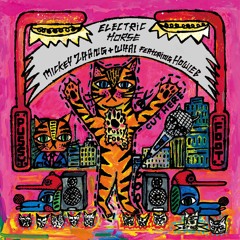 Mickey Zhang & WHAI Featuring Howie B - Electric Horse