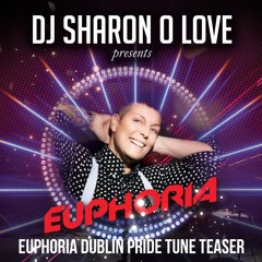 Sharon O Love Euphoria Dublin Pride 2018 Tune Teaser