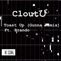 Toast Up Ft. Brando (Gunna Remix)