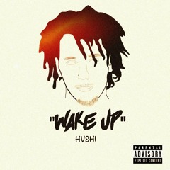WAKE UP by Hvshi