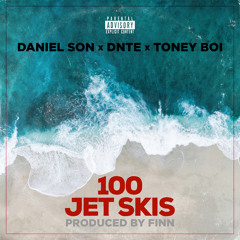 Daniel Son - 100 Jet Skis ft Dnte & Toney Boi Prod by Finn
