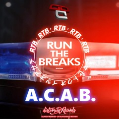 Run The Breaks - A.C.A.B (Original Mix)