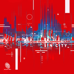 Liquid Viking, Alignments & Slava - Sin City