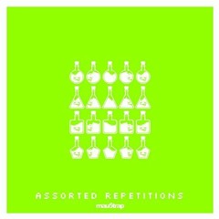 Assorted Repetitions by No Mana (mau5trap)