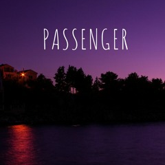 Passenger - (Dreamlife Collab)