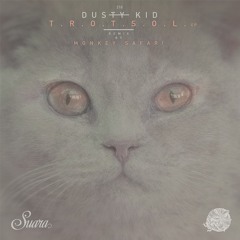[SUARA318] Dusty Kid - T.R.O.T.S.O.L. (Original Mix) Snippet
