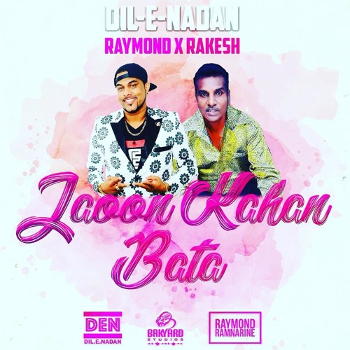 Raymond Ramnarine x Rakesh Yankaran - Jaoon Kahan Bata (Chutney 2018)