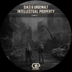 D.N.S & URGEWALT - Intellectual Property (Champas Remix) Preview