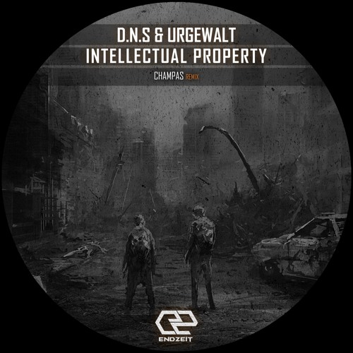 D.N.S & URGEWALT - Intellectual Property (Champas Remix) Preview