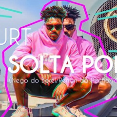 C.Kurt - ME SOLTA PORRA - Nego do Borel, Rennan da Penha, Marcus Eni