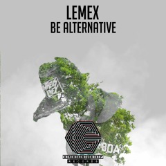 Lemex - Be Alternative ( Original Mix ) [ FREE DOWNLOAD ]