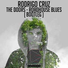 The Doors - Roadhouse Blues ( Rodrigo Cruz Bootleg ) [ FREE DOWNLOAD ]