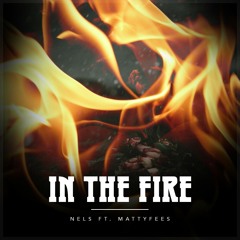 In The Fire (ft. Mattyfees)
