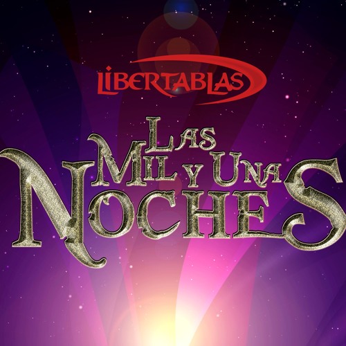 Stream Las Mil y Una Noches - Canción de Sherezade by Libertablas | Listen  online for free on SoundCloud