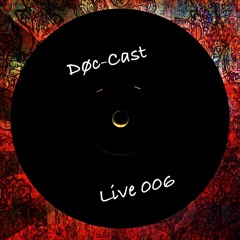 Døc-Cast Live 006