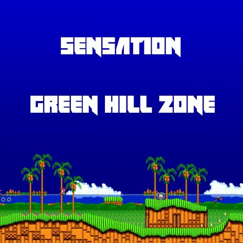 Sensation - Green Hill Zone (!!FREE DOWNLOAD!!)