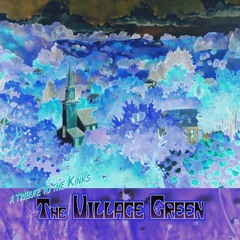 The Village Green - A Tribute to the Kinks (Complete Album)
