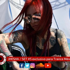 Jhesha / Set #5 exclusivo para Trance México