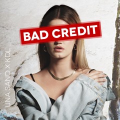 Una Sand x KDL - Bad Credit