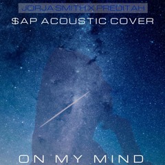 On My Mind by Jorja Smith ($AP Acoustic Cover)