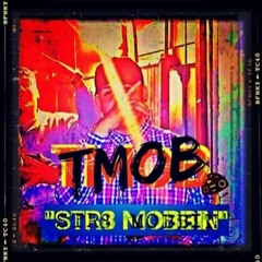 TMoB -STR8 MOBBIN Prod. Spacecrime