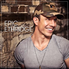 Eric Ethridge - If You Met Me First