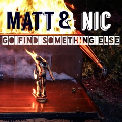 Go Find Something Else (feat. Nic)