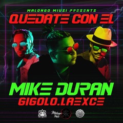 Mike Duran x Gigolo.LaExce - Quedate ConEl