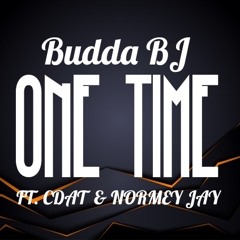 Budda BJ - One Time (Ft. CDAT & Normey Jay)