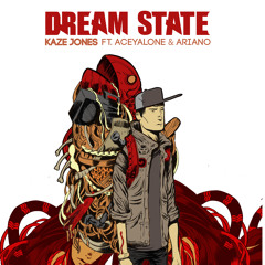 Dream State by Kaze Jones ft Ariano & Aceyalone