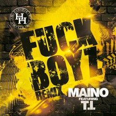 Maino : F*ck Boyz RMX ft. T.I
