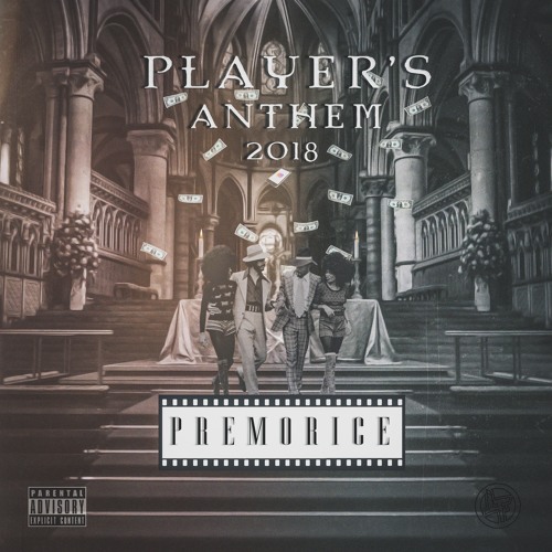 Premo Rice - Player's Anthem 2018