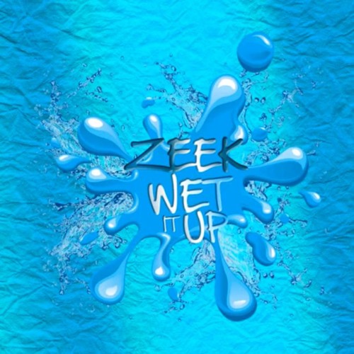 ZEEK WET IT UP ( Crazy Mood Riddim )