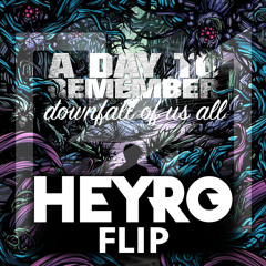 A Day to Remember - Downfall of Us All (HEYRO Flip) •••FREE DOWNLOAD•••