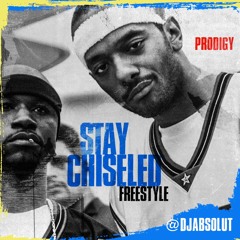 PRODIGY  - "STAY CHISELED" FREESTYLE  @DJABSOLUT