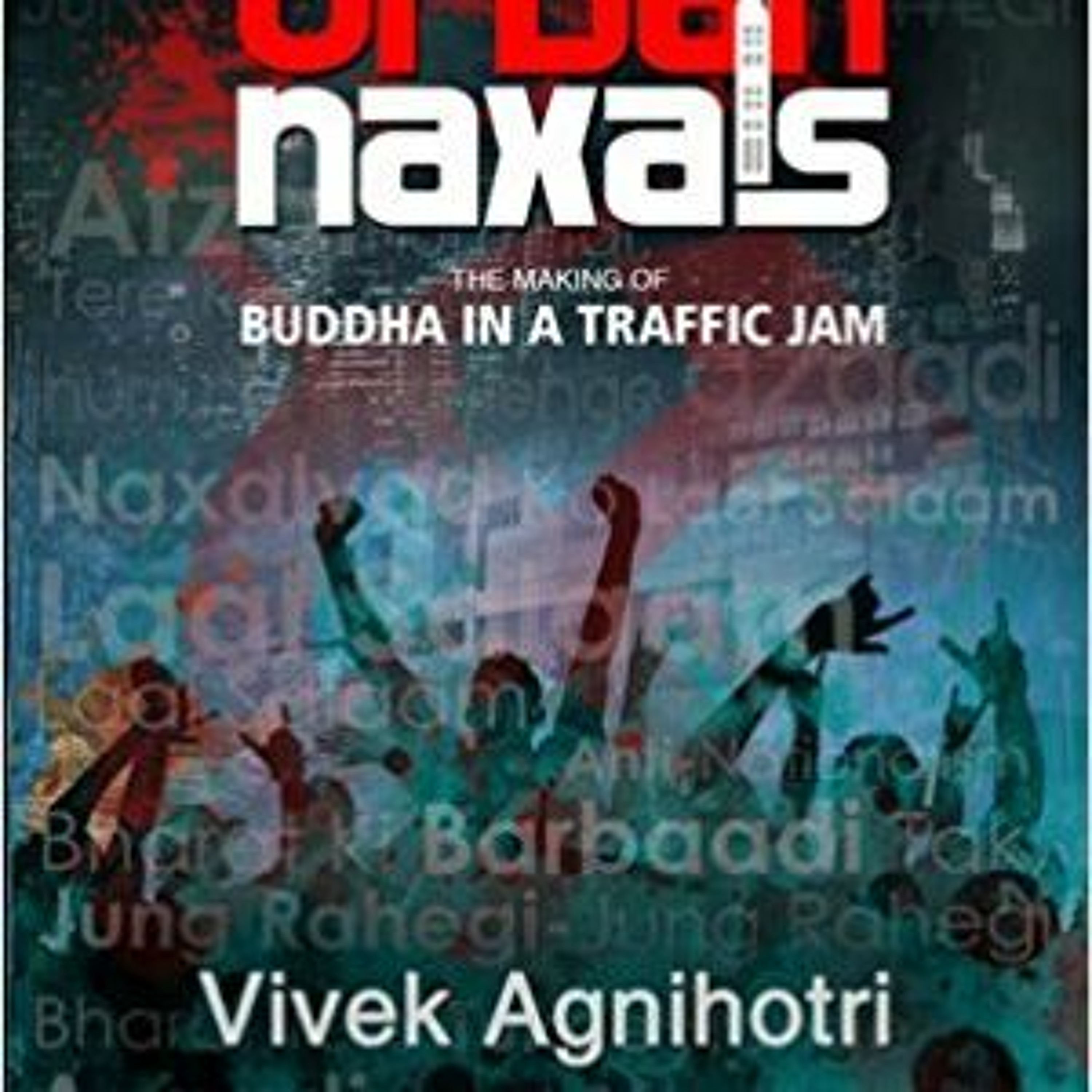 Podcast 171.0: Urban Naxals and Leftist Academics in India with Vivek Agnihotri episode artwork