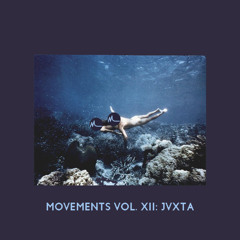 Movements Vol. XII: JVXTA