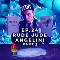 EP 25: Rude Jude Angelini - Part 2