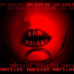 Ian Burlak - Thats  Life (Extended)