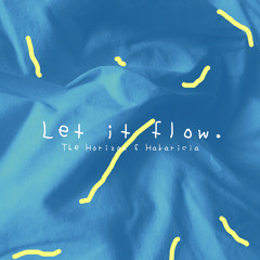 The Horizon X Hakaricia - Let It Flow (Original mix)